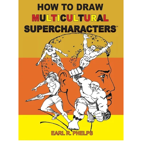 How To Draw Multiculticural Supercharacters - Hardcover