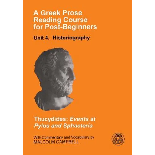 A Greek Prose Reading Course for Post-Beginners: Historiography: Thucydides: Events at Pylos and Sphacteria - Paperback