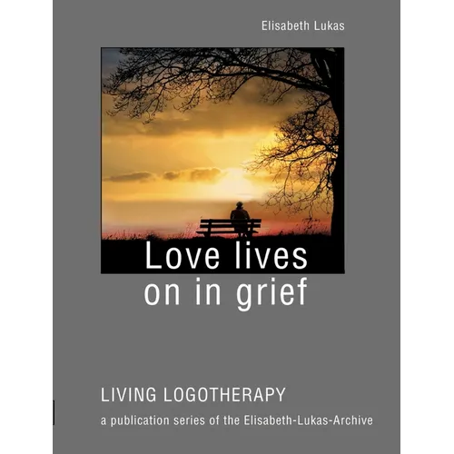 Love lives on in grief - Paperback