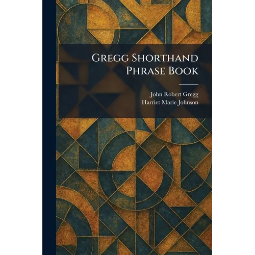 Gregg Shorthand Phrase Book - Paperback
