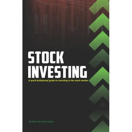 Stock Investing: Quick Bulletproof guide to investing in the stock market - Paperback