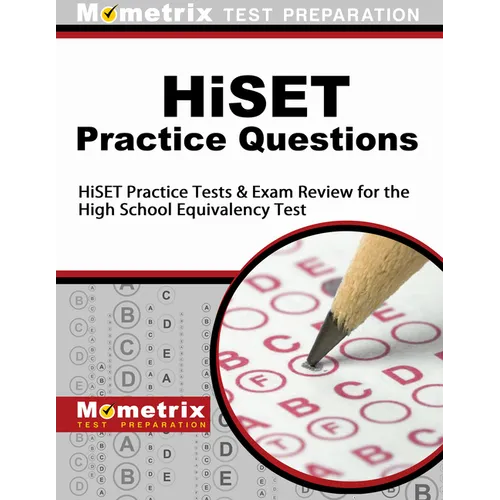 Hiset Practice Questions: Hiset Practice Tests & Exam Review for the High School Equivalency Test