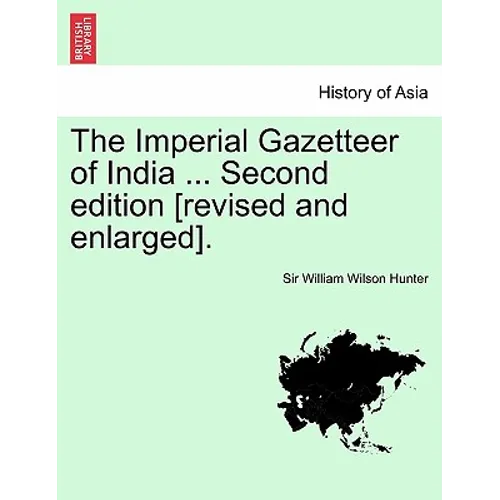 The Imperial Gazetteer of India ... Second edition [revised and enlarged]. VOLUME V - Paperback
