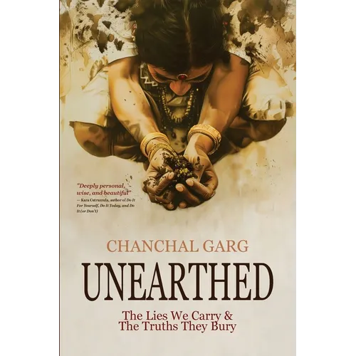 Unearthed: The Lies We Carry & The Truths They Bury - Paperback