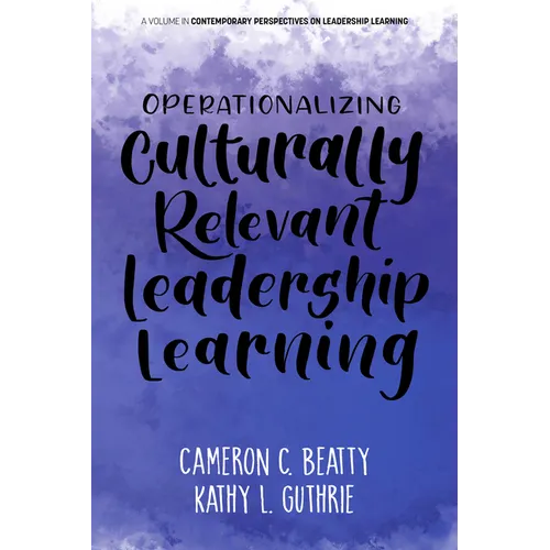 Operationalizing Culturally Relevant Leadership Learning - Paperback