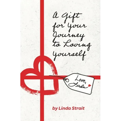 A Gift for Your Journey to Loving Yourself - Hardcover