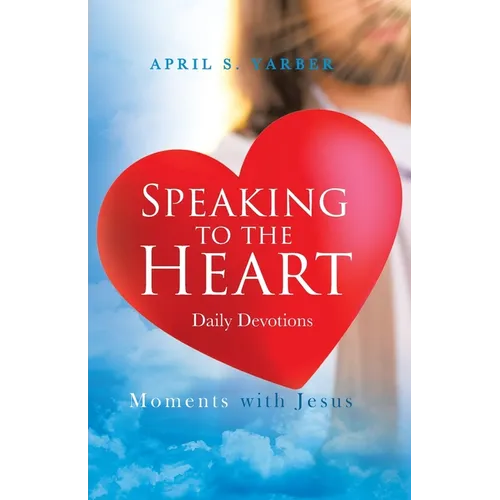 Speaking to the Heart Daily Devotions: Moments with Jesus - Paperback