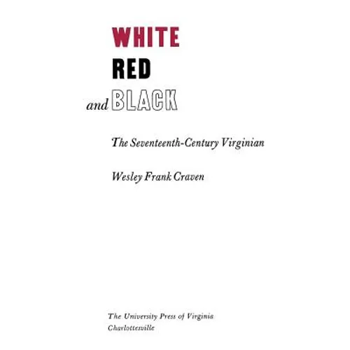 White, Red, and Black: The Seventeenth-Century Virginian - Paperback