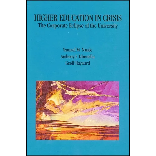 Higher Education in Crisis: The Corporate Eclipse of the University - Paperback