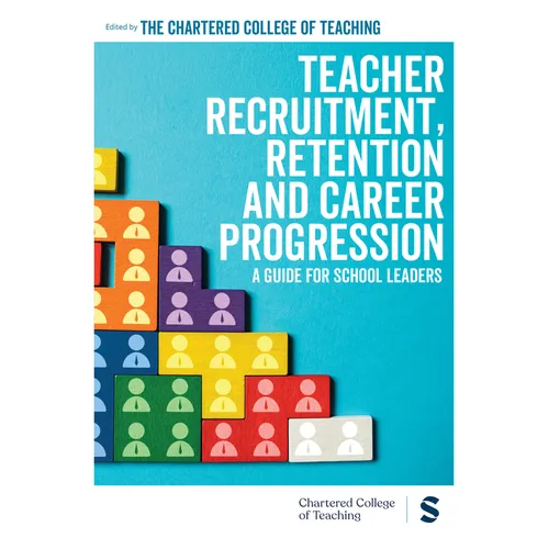Teacher Recruitment, Retention and Career Progression: A guide for school leaders - Hardcover