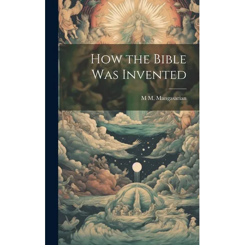 How the Bible was Invented - Hardcover