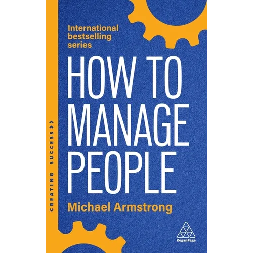 How to Manage People: Fast, Effective Management Skills That Really Get Results - Paperback