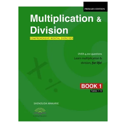 Multiplication & Division (Book 1): Comprehensive Mental Exercises Tables 1-12 - Paperback