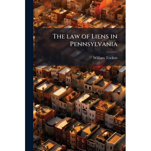 The law of Liens in Pennsylvania - Paperback