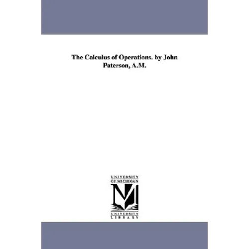 The Calculus of Operations. by John Paterson, A.M. - Paperback