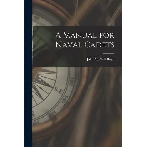 A Manual for Naval Cadets - Paperback