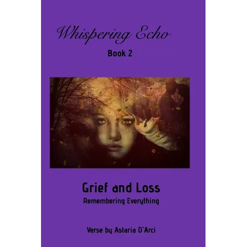 Whispering Echo Book 2: Grief and Loss: Remembering Everything - Paperback