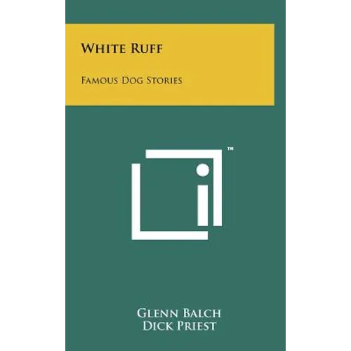 White Ruff: Famous Dog Stories - Hardcover