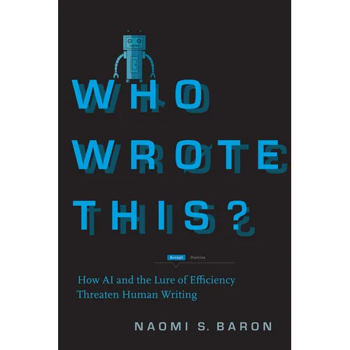 Who Wrote This?: How AI and the Lure of Efficiency Threaten Human Writing - Paperback