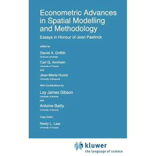 Econometric Advances in Spatial Modelling and Methodology: Essays in Honour of Jean Paelinck - Hardcover