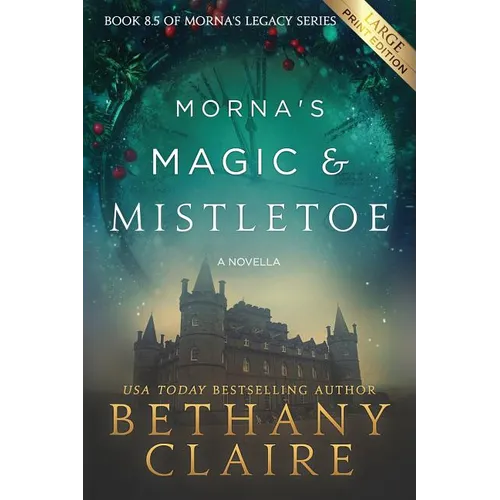 Morna's Magic & Mistletoe - A Novella (Large Print Edition): A Scottish, Time Travel Romance - Paperback