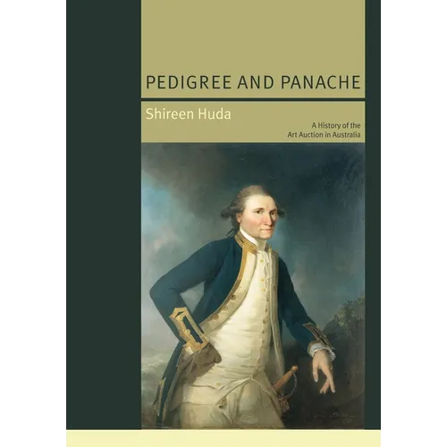 Pedigree and Panache: A History of the Art Auction in Australia - Paperback