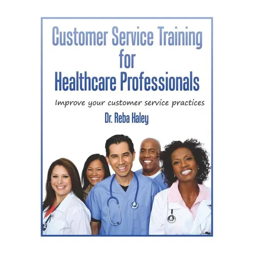 Customer Service Training for Heathcare Professionals: 
