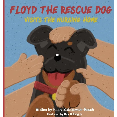 Floyd The Rescue Dog Visits The Nursing Home - Hardcover