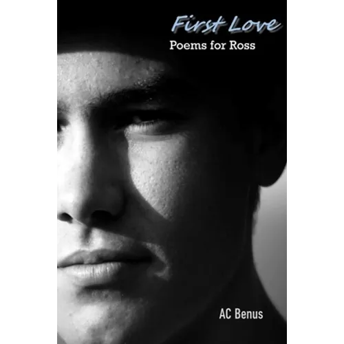 First Love: Poems for Ross - Paperback