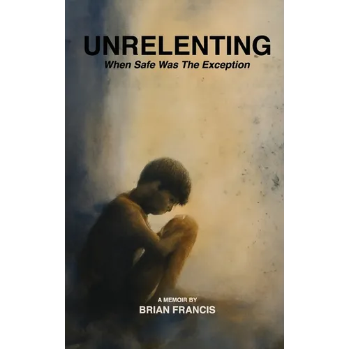 Unrelenting: When Safe was the Exception