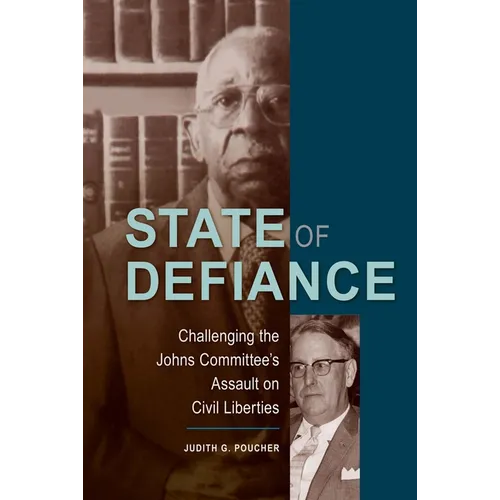 State of Defiance: Challenging the Johns Committee's Assault on Civil Liberties - Paperback