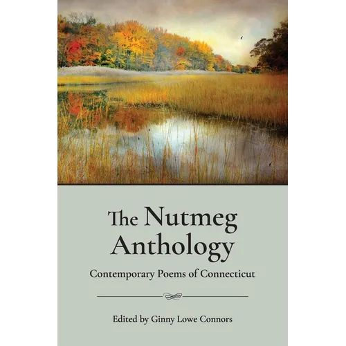 The Nutmeg Anthology: Contemporary Poems of Connecticut - Paperback