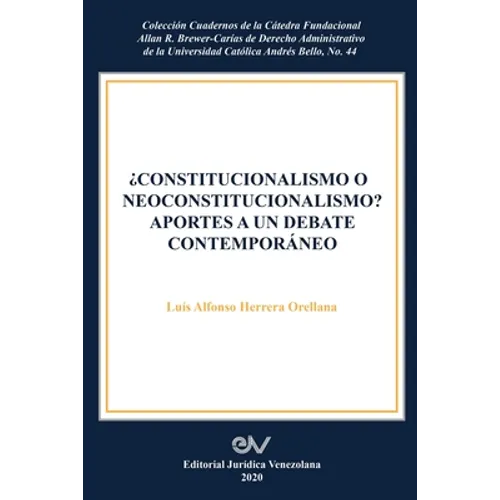 Constitucionalismo O Neoconstitucionalismo? Aportes a Un Debate Contemporáneo - Paperback