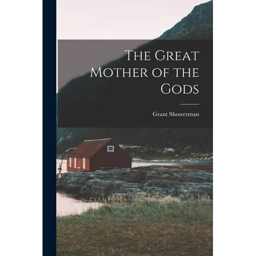 The Great Mother of the Gods - Paperback