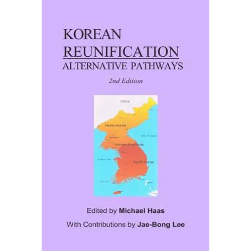 Korean Reunification: Alternative Pathways - Paperback