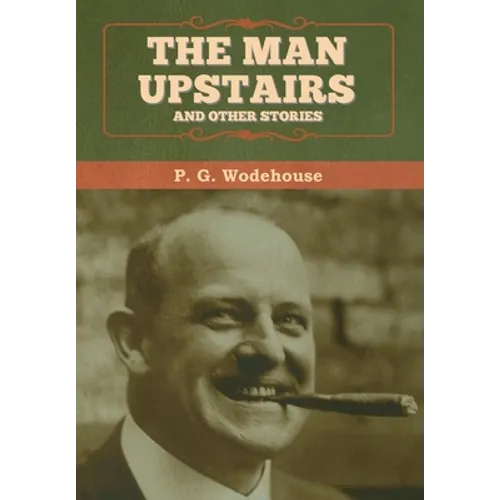 The Man Upstairs and Other Stories - Hardcover