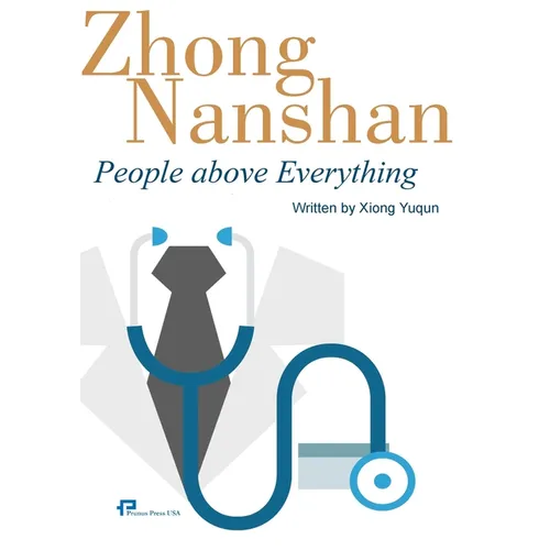 Zhong Nanshan: People above Everything/钟南山：苍生在上 - Paperback