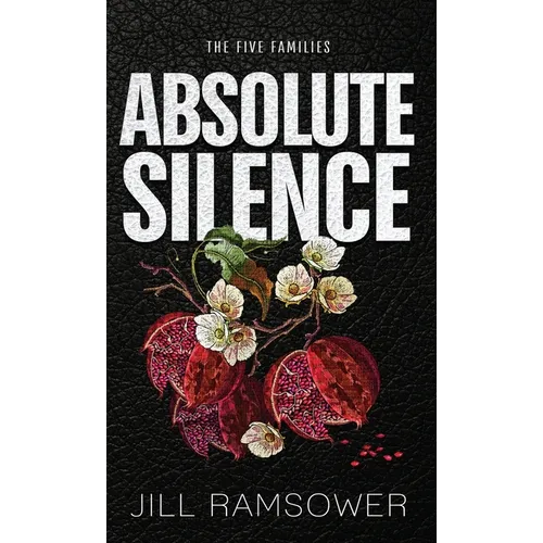 Absolute Silence: Special Print Edition: Special Print Edition: A Dark Mafia Romance - Hardcover