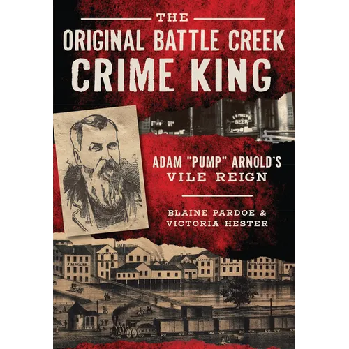 The Original Battle Creek Crime King: Adam 