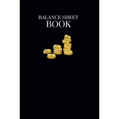 Balance Sheet Book: Log, Track, & Record Expenses & Income- With Columns For Financial Date, Description, Reference- 105 Pages-6