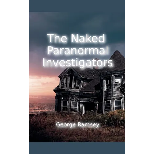 The Naked Paranormal Investigators - Paperback