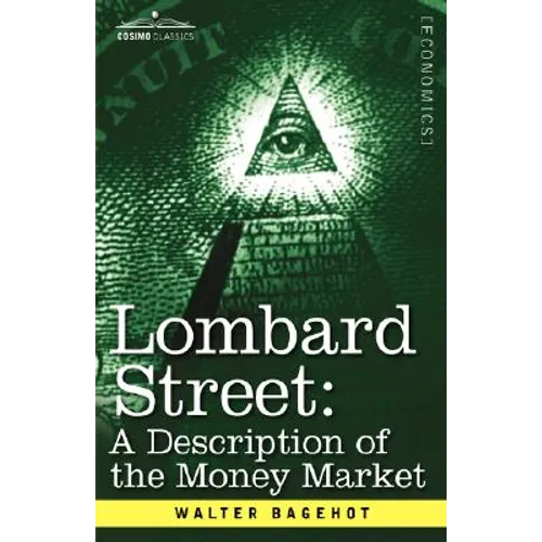 Lombard Street: A Description of the Money Market - Hardcover
