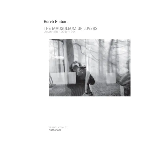 The Mausoleum of Lovers: Journals 1976-1991: Journals 1976-1991 - Paperback