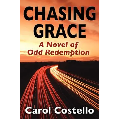 Chasing Grace: A Novel of Odd Redemption - Paperback
