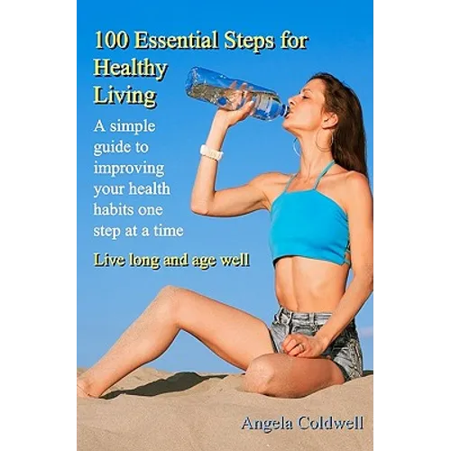 100 Essential Steps For Healthy Living - Paperback