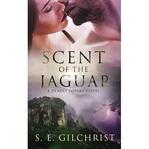 Scent of the Jaguar: (a Deadly Forces Novel) - Paperback