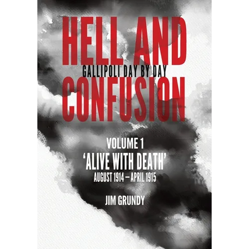 Alive with death: August 1914 - April 1915 - Paperback