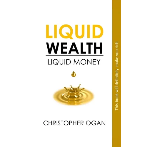Liquid Wealth: Liquid Money - Paperback