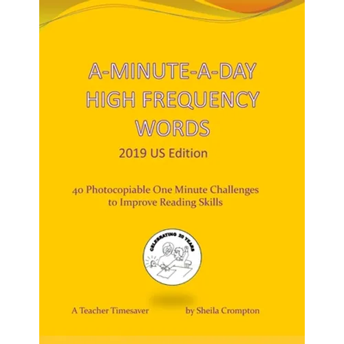 A-Minute-A-Day High Frequency Words 2019 US Edition: 40 Photocopiable One Minute Challenges to Improve Reading Skills. - Paperback