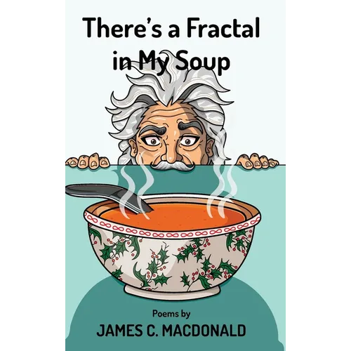There's a Fractal in My Soup - Hardcover